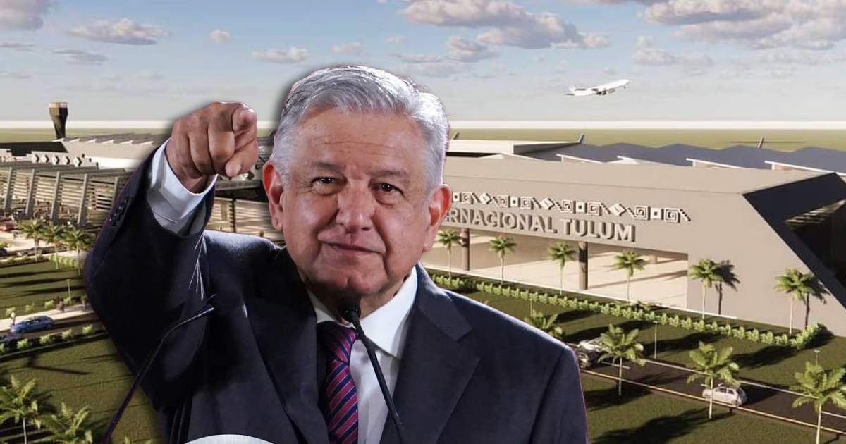 AMLO dará ‘resumen’ de 5 años de Gobierno en inauguración de aeropuerto de Tulum
