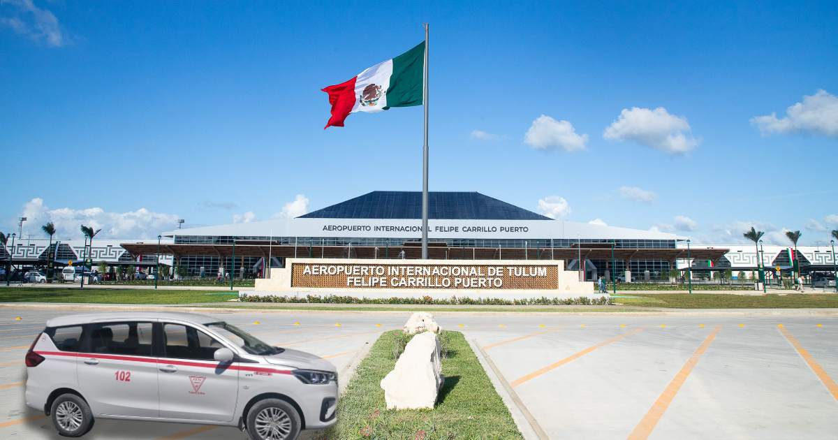 ¿Es verdad que los taxis del aeropuerto de Tulum podrían cobrar hasta 11 mil pesos?